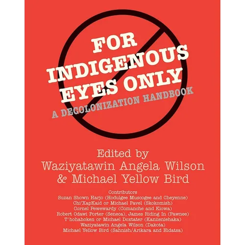 For Indigenous Eyes Only: A Decolonization Handbook - Paperback