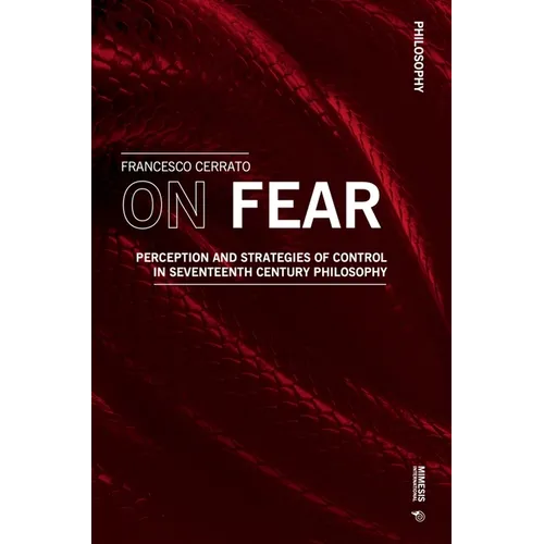 On Fear: Perception and Strategies of Control in Seventeenth Century Philosophy - Paperback