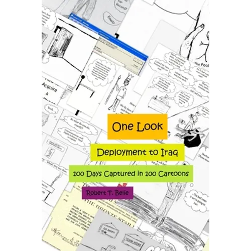 One Look: Deployment to Iraq, 100 Days Captured in 100 Cartoons - Paperback