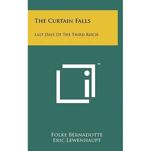 The Curtain Falls: Last Days of the Third Reich - Hardcover