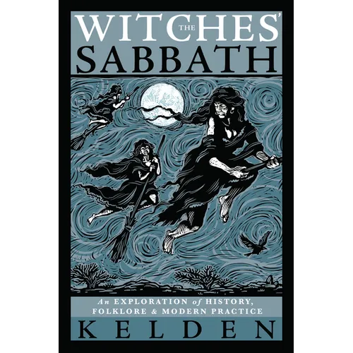 The Witches' Sabbath: An Exploration of History, Folklore & Modern Practice - Paperback