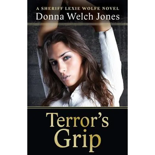 Terror's Grip: A Sheriff Lexie Wolfe Novel - Paperback
