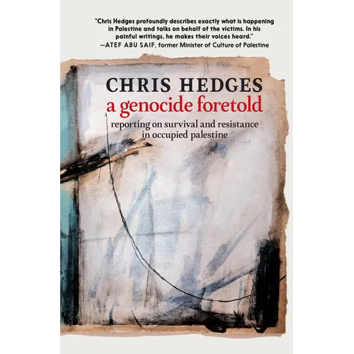 A Genocide Foretold: Reporting on Survival and Resistance in Occupied Palestine - Paperback