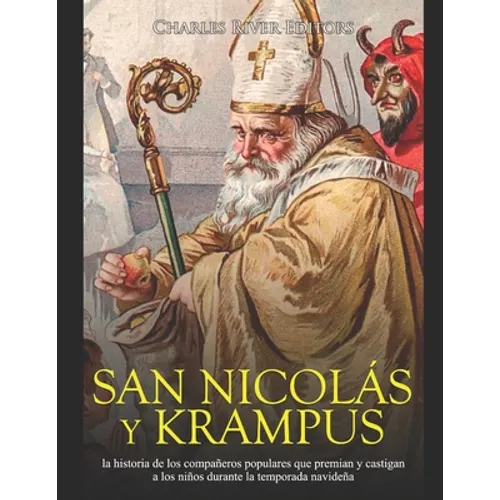 San Nicolás y Krampus: la historia de los compañeros populares que premian y castigan a los niños durante la temporada navideña - Paperback