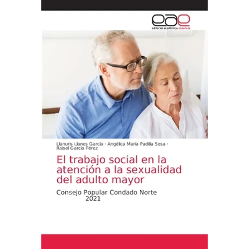 El trabajo social en la atención a la sexualidad del adulto mayor - Paperback