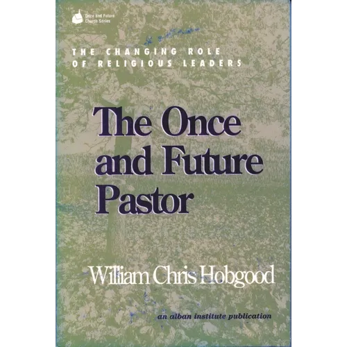The Once and Future Pastor: The Changing Role of Religious Leaders - Paperback