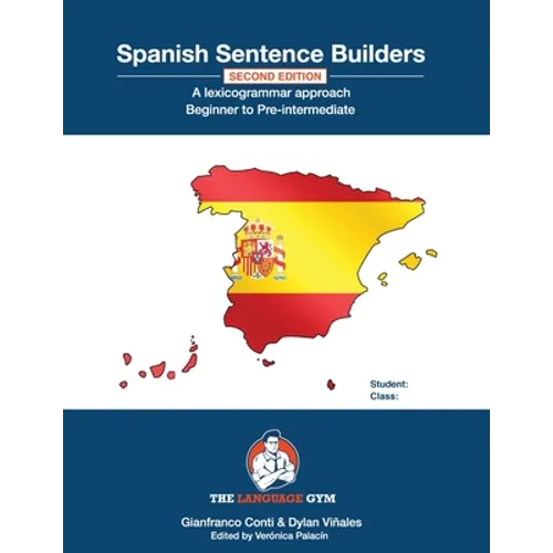 Spanish Sentence Builders - A Lexicogrammar approach: Spanish Sentence Builders - Beginner to Pre-intermediate - Paperback