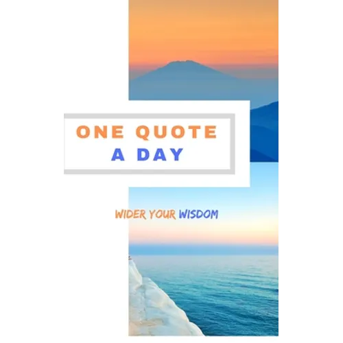 One Quote A Day: Wilder your wisdom with a quote every day! - Paperback
