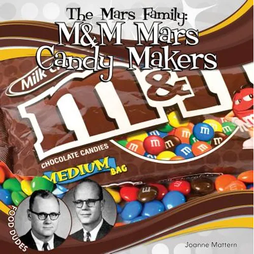 Mars Family: M&M Mars Candy Makers: M&M Mars Candy Makers - Library Binding
