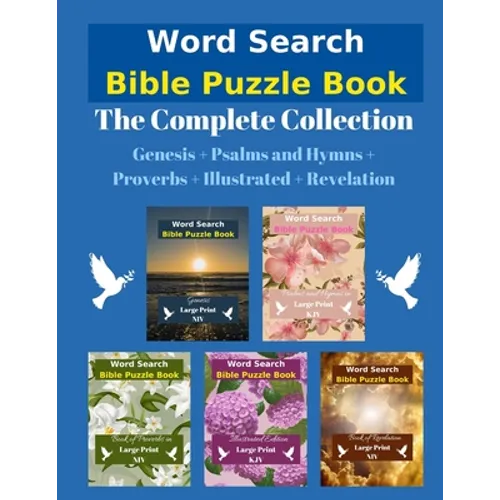 Word Search Bible Puzzle: The Complete Collection Genesis + Psalms and Hymns + Proverbs + Illustrated + Revelation - Paperback