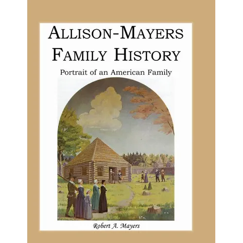 Allison-Mayers Family History: Portrait of an American Family - Paperback