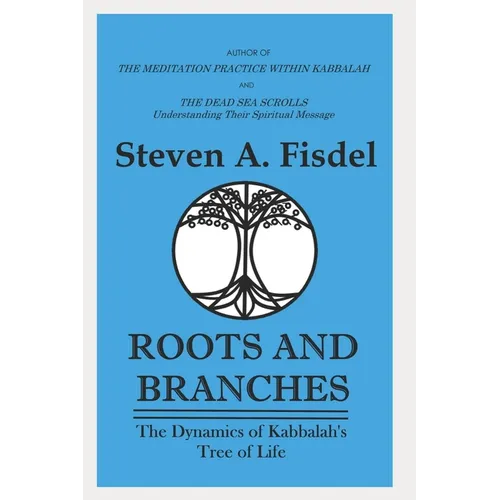 Roots & Branches: The Dynamics of the Kabbalah's Tree of Life - Paperback