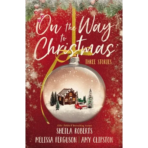 On the Way to Christmas: Three Delightful Holiday Novellas Featuring Sweet, No Spice Romance - Paperback