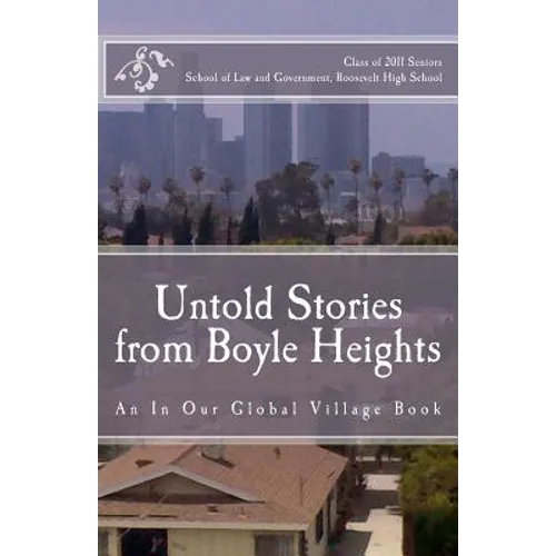 Untold Stories from Boyle Heights: An In Our Global Village Book - Paperback