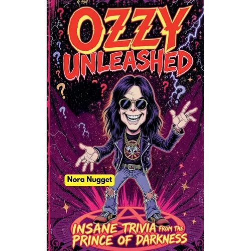 Ozzy Unleashed: Insane Trivia from the Prince of Darkness! - Paperback