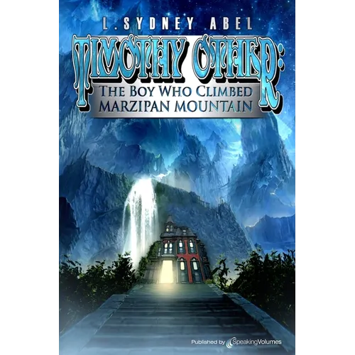 Timothy Other: The Boy Who Climbed Marzipan Mountain - Paperback
