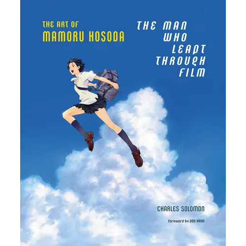 The Man Who Leapt Through Film: The Art of Mamoru Hosoda - Hardcover