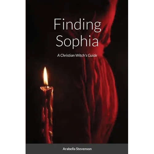 Finding Sophia: A Christian Witch's Guide - Paperback