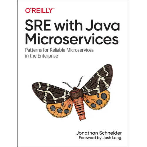 Sre with Java Microservices: Patterns for Reliable Microservices in the Enterprise - Paperback