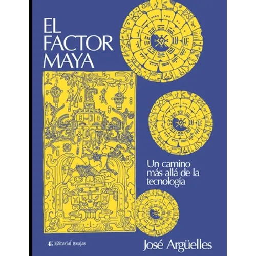 El factor Maya: Un camino más allá de la tecnología - Paperback