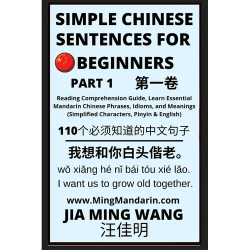 Simple Chinese Sentences for Beginners (Part 1) - Idioms and Phrases for Beginners (HSK All Levels) - Paperback