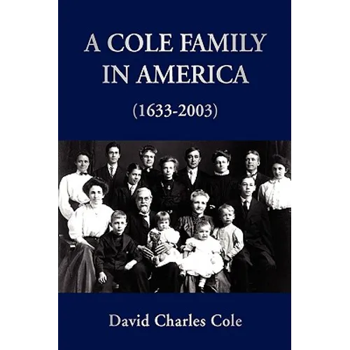 A Cole Family in America (1633-2003) - Hardcover