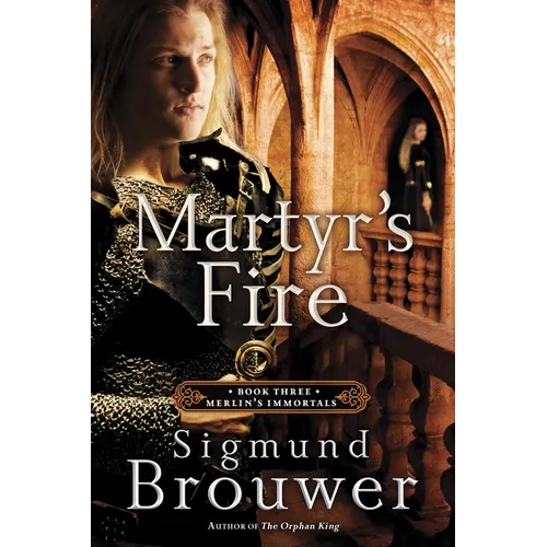 Martyr's Fire: Book 3 in the Merlin's Immortals series - Paperback