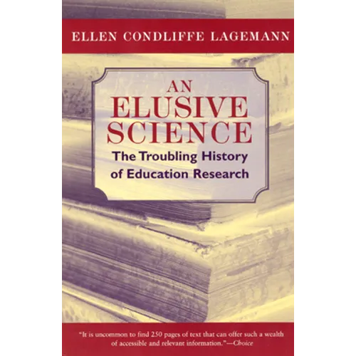 An Elusive Science: The Troubling History of Education Research - Paperback