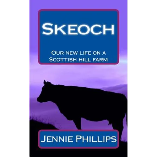Skeoch: Our new life on a Scottish hill farm - Paperback