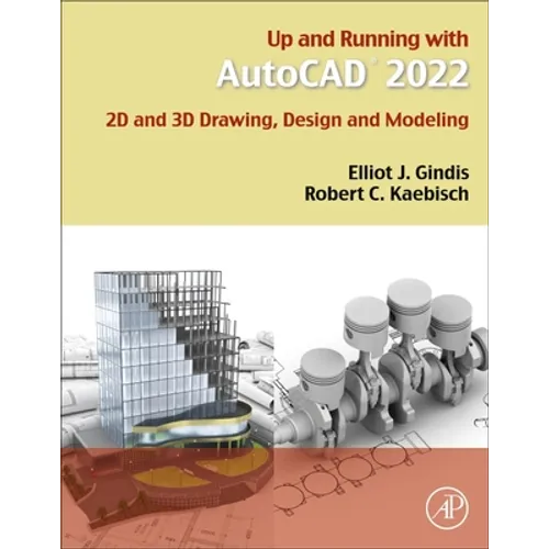 Up and Running with AutoCAD 2022: 2D and 3D Drawing, Design and Modeling - Paperback