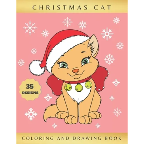Christmas Cat Coloring and Drawing Book: Activity Book for Kids Ages 4-8 - Learn to Draw Cute Kittens - Creative Gifts - Christmas, Birthday. - Paperback