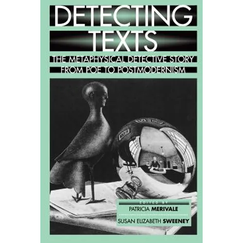 Detecting Texts: The Metaphysical Detective Story from Poe to Postmodernism - Paperback