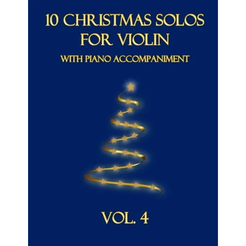 10 Christmas Solos for Violin with Piano Accompaniment: Vol. 4 - Paperback