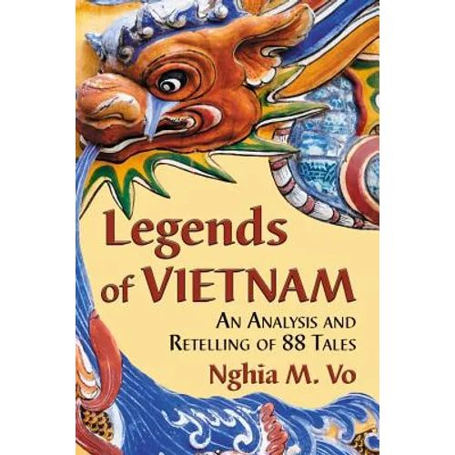 Legends of Vietnam: An Analysis and Retelling of 88 Tales - Paperback