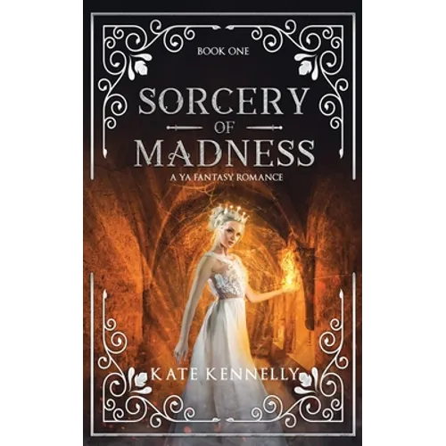 Sorcery of Madness: A YA Fantasy Romance: Book One - Paperback