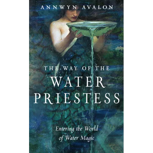 The Way of the Water Priestess: Entering the World of Water Magic - Paperback