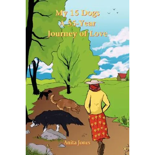 My 15 Dogs: A 55-Year Journey of Love - Paperback