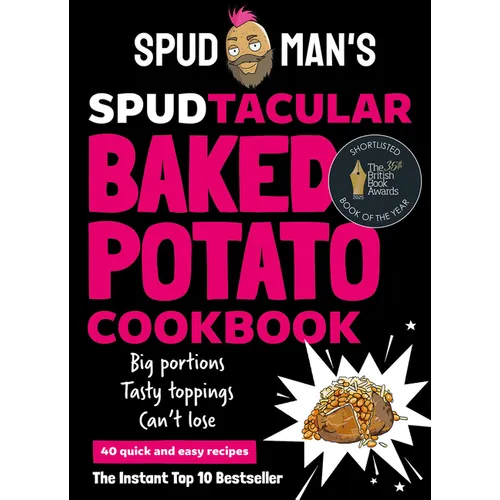 Spud Man's Spudtacular Baked Potato Cookbook - Hardcover