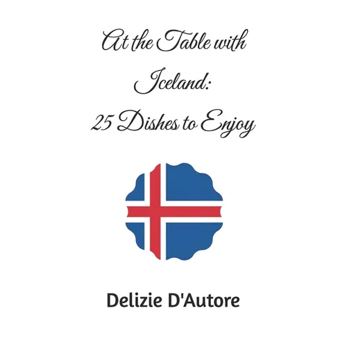 At the Table with Iceland: 25 Dishes to Enjoy - Paperback