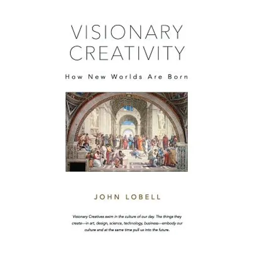 Visionary Creativity: How New Worlds Are Born - Paperback