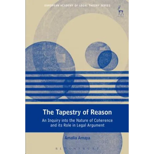 The Tapestry of Reason: An Inquiry into the Nature of Coherence and its Role in Legal Argument - Paperback