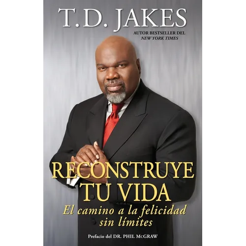 Reconstruye Tu Vida (Reposition Yourself): El Camino a la Felicidad Sin Límites - Paperback