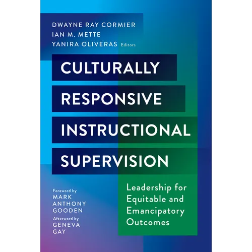 Culturally Responsive Instructional Supervision: Leadership for Equitable and Emancipatory Outcomes - Paperback