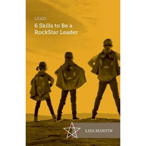 Lead: 6 Skills To Be A RockStar Leader - Paperback