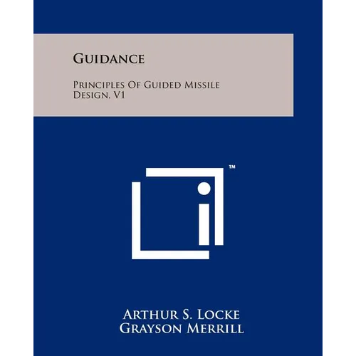 Guidance: Principles Of Guided Missile Design, V1 - Paperback