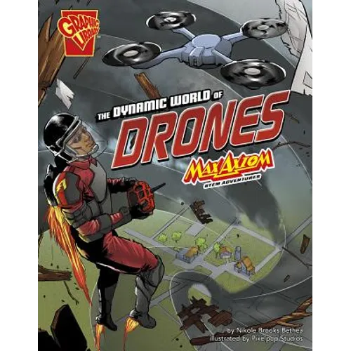 The Dynamic World of Drones: Max Axiom Stem Adventures - Paperback