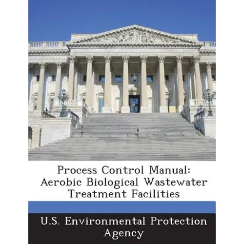 Process Control Manual: Aerobic Biological Wastewater Treatment Facilities - Paperback