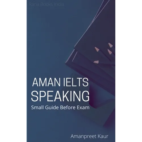 Aman IELTS Speaking: Small Guide Before Exam - Paperback