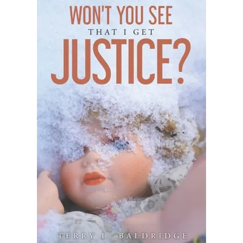 Won't You See That I Get Justice? - Paperback