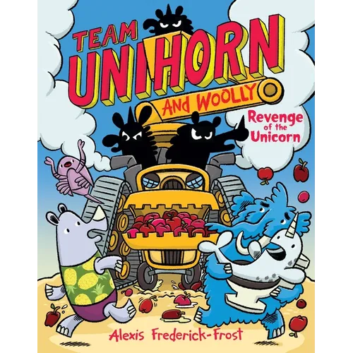 Team Unihorn and Woolly #2: Revenge of the Unicorn: A Graphic Novel - Hardcover